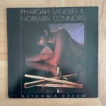 PHAROAH SANDERS & NORMAN CONNORS / BEYOND A DREAM