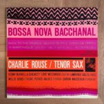 CHARLIE ROUSE / BOSSA NOVA BACCHANAL | RECORDSHOP GG